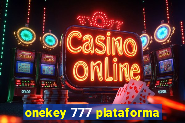 onekey 777 plataforma